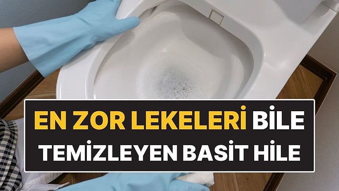 En Zor Klozet Lekelerini Bile Temizleyen Basit Hile! Çamaşır Suyunu Unutturuyor