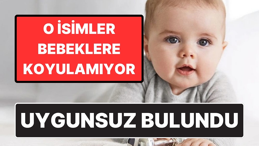 Uygunsuz Bulundu! Bu İsimler Artık Koyulamıyor: O Ülkede 4 Bebek İsmi Yasaklandı