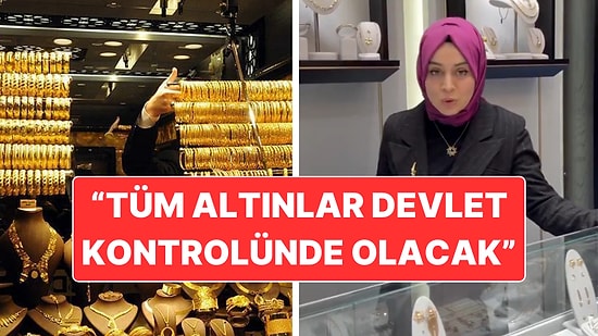 Kuyumcu Yeni Altın Düzenlemesini “Yastık Altı Altınlar Kontrolde Olacak” Diyerek Anlattı
