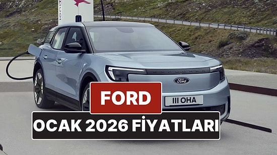 Ocak 2026 Ford Fiyat Listesi! İşte Ford Focus, Puma, Kuga, Journey Courier, Edge ve Ranger Güncel Fiyatları