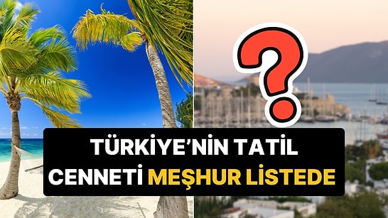 Türkiye'nin Tatil Cenneti "2026'da Seyahat Edilebilecek En İyi 50 Rota" Listesinde!