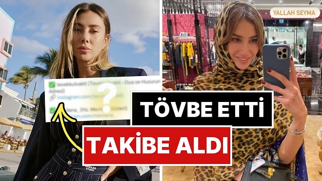 Tövbe Eden Şeyma Subaşı'nın Takibe Aldığı Yeni Hesaplar Dikkat Çekti!