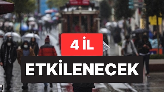 Meterolojiden Kuvvetli Yağış Uyarısı: 4 İl Etkilenecek