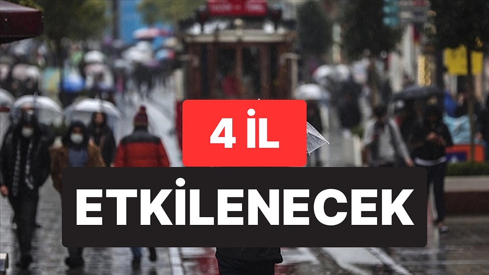 Meterolojiden Kuvetli Yağış Uyarısı: 4 İl Etkilenecek