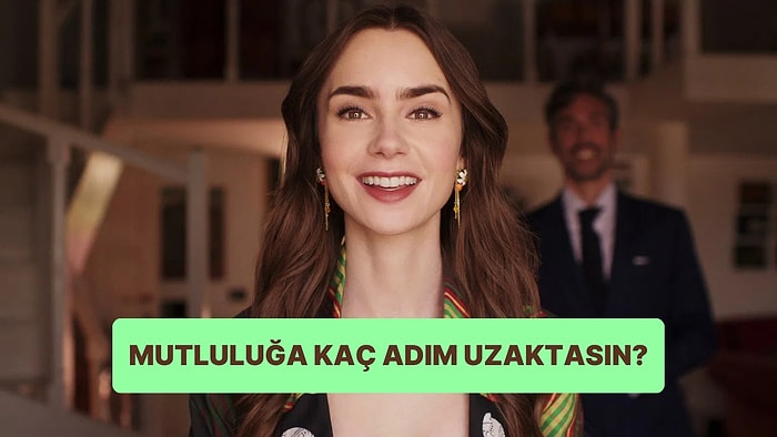 Mutluluğa Kaç Adım Uzaktasın?