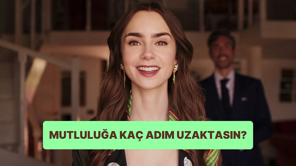 Mutluluğa Kaç Adım Uzaktasın?