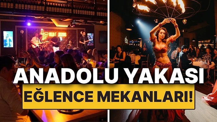 Anadolu Yakası Eğlence Mekanları! Yakada Gece Hayatını Yaşayabileceğiniz Yerler
