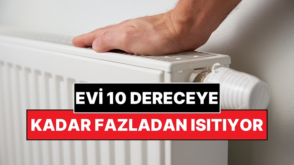 Cebiniz Yanmadan Evinizi Isıtmak İçin Bu 5 Saniyelik Tüyoyu Atlamayın: 10 Dereceye Kadar Isıtıyor!