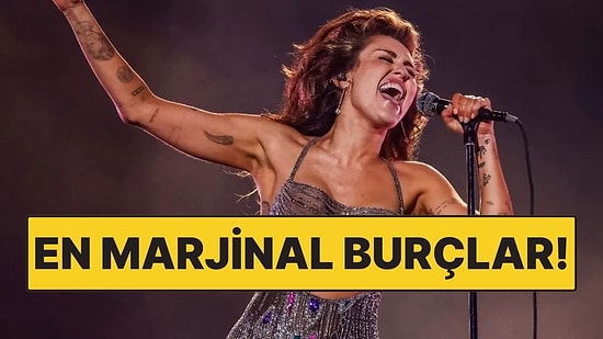 En Marjinal Burçlar: Herkes Gibi Olmayı Reddediyorlar!