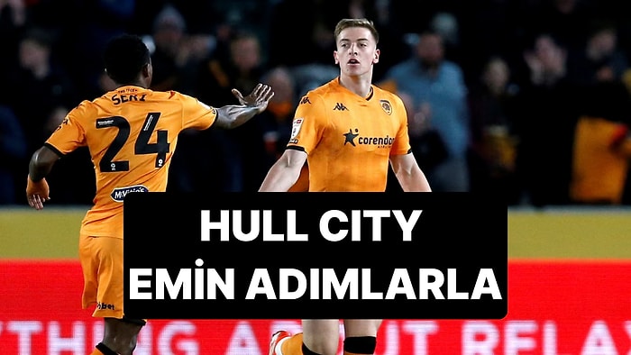 Hull City Maç Eksiğine Rağmen Play Off Hattında Avantaj Yakaladı