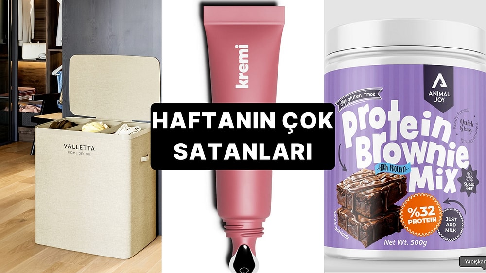 Haftanın En Popülerleri: Herkesin Sepetine Eklediği Haftanın En Çok Satan Ürünleri