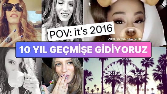 Üzerinden Tam 10 Yıl Geçti: Sosyal Medyada Başlayan '2016 Akımı' Nostalji Yaşattı