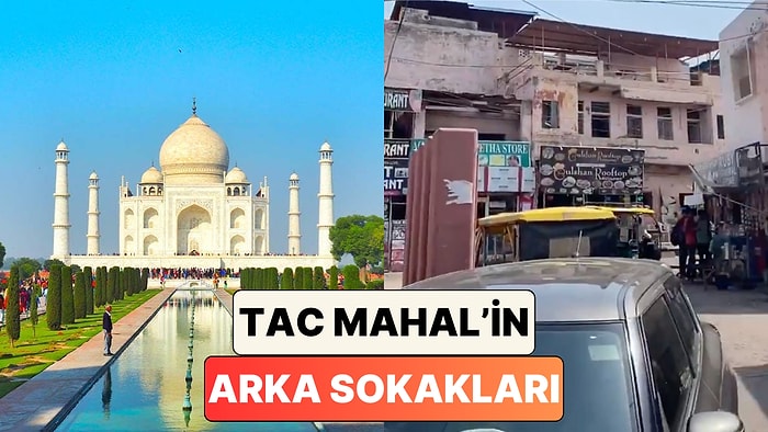 Bir Turist Dünyanın 7 Harikasından Biri Olan Tac Mahal'in Arka Sokaklarını Paylaştı