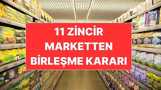 11 Zincir Market Birleşerek Yeni Ucuzluk Marketi Kurmaya Karar Verdi