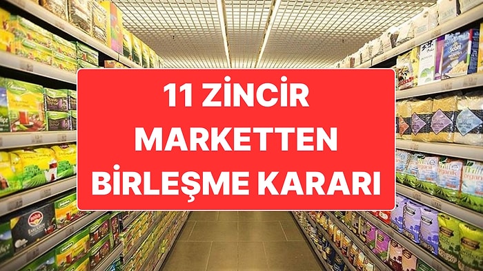 11 Zincir Market Birleşerek Yeni Ucuzluk Marketi Kurmaya Karar Verdi