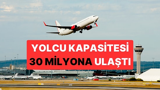 Yolcu Kapasitesi 30 Milyona Ulaşan Havalimanı Yarın Hizmete Açılacak