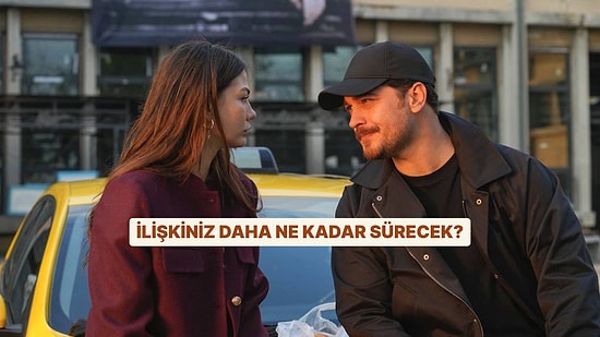 İlişkiniz Daha Ne Kadar Sürecek?