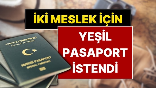 İki Mesleğe Yeşil Pasaport İstendi! Teklif Meclis’e Sunuldu, Şartlar Belli Oldu