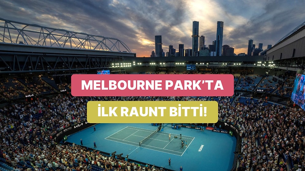 Avustralya Açık 2026 İlk Tur Özeti: Kim Elendi, Kimler Devleşti ve Bizi Neler Bekliyor?