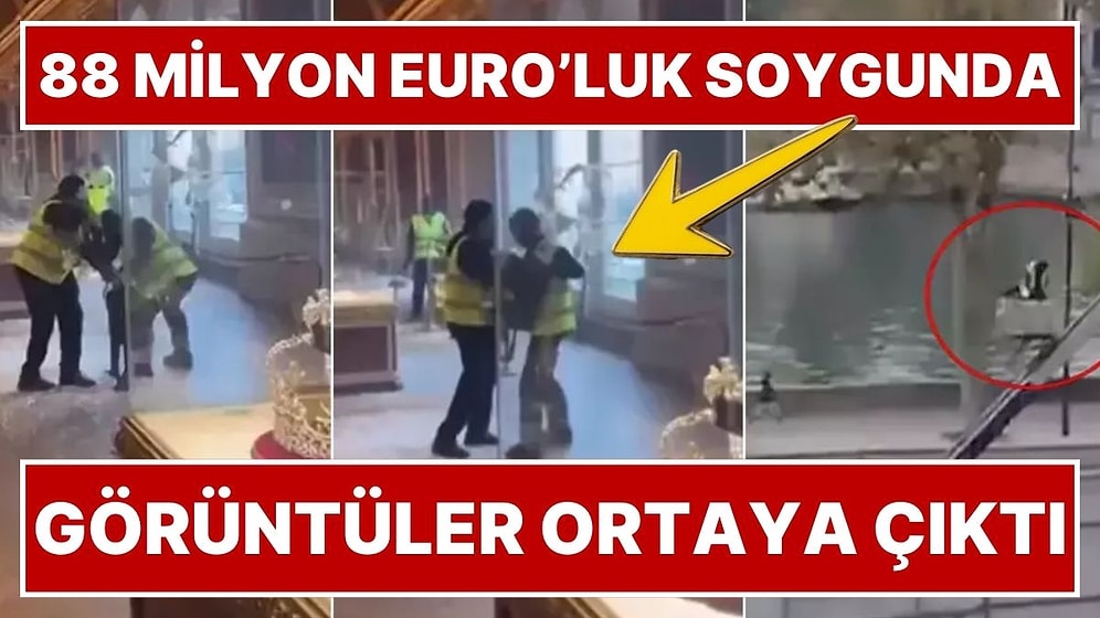 Paris’teki Louvre Müzesi’nde Yaşanan 88 Milyon Euro’luk ‘Yüzyılın Soygunu’nda Görüntüler İlk Kez Yayınlandı