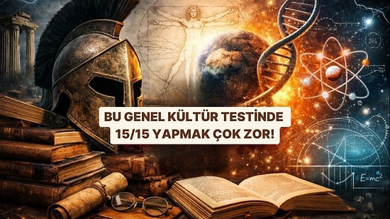 Bu Genel Kültür Testinde 15/15 Yapabilecek misin?