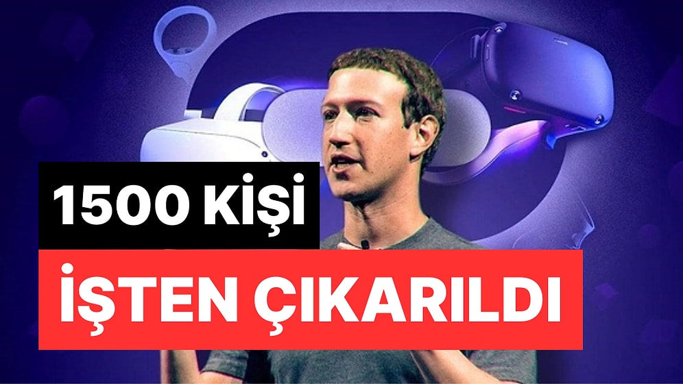 Metaverse Hayal Kırıklığı Oldu: Meta 77 Milyar Dolarlık Zarar Sonrası 1500 Kişiyi İşten Çıkardı