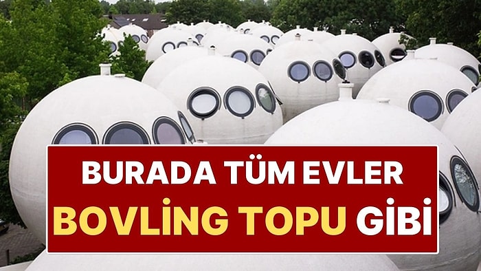 Tüm Evlerin Yuvarlak Olduğu Mahalle! Görenleri Şaşırtıyor