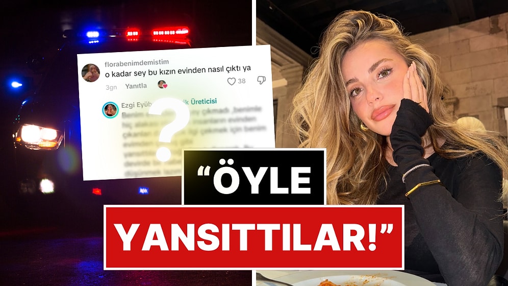 Testi Pozitif Çıkan Ezgi Eyüboğlu'ndan Evinden Çıktığı İddia Edilen Maddelerle İlgili İlk Açıklama