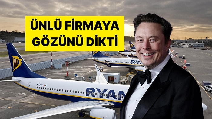 Kaç Para Olduğunu Sordu: Elon Musk ve Ryanair Hesabı X'te Birbirine Girdi