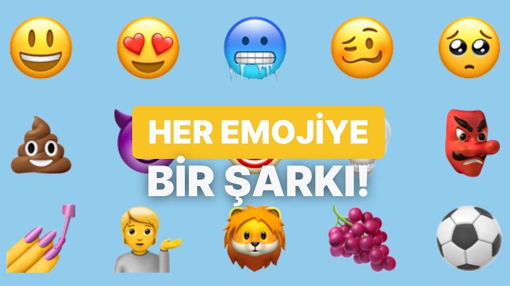 Bir Emoji Seç, Sana Şu An İhtiyacın Olan Şarkıyı Gönderelim!