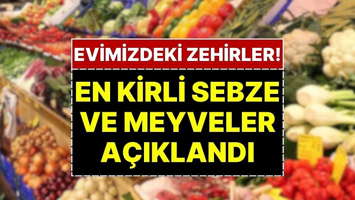 Ispanak ve Çilek Yerken İki Kez Düşünün: Uzmanlar, Mutfağımızdaki Gizli Zehirleri Açıkladı