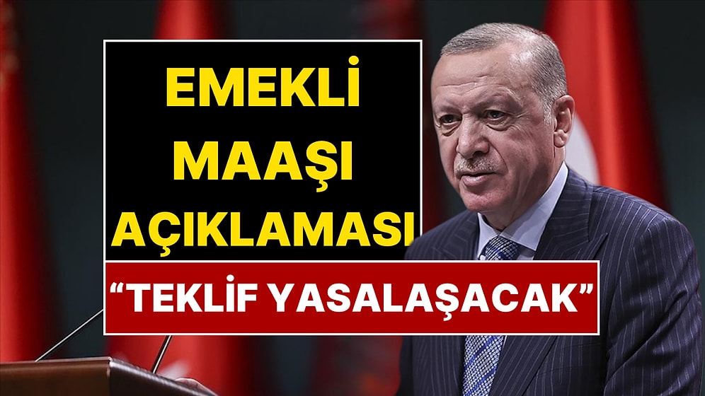 Cumhurbaşkanı Erdoğan'dan En Düşük Emekli Maaşı Açıklaması