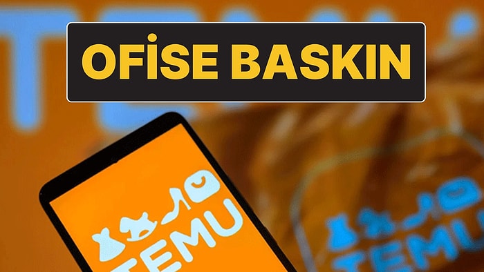 TEMU’nun Türkiye Ofisine Baskın Düzenlendi: Bilgisayarlara El Konuldu