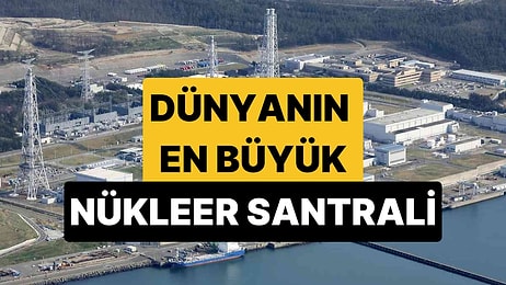 Dünyanın En Büyük Nükleer Santrali Japonya Tarafından Hayata Geçiriliyor