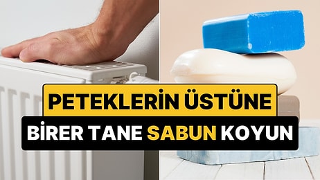 Kalorifer Peteklerinin Üstüne Birer Tane Beyaz Sabun Koyun, Farkı Görün!