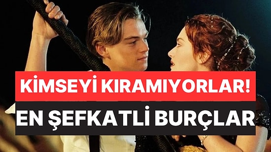 Sevgisini Göstermekten Çekinmeyen En Şefkatli 5 Burç