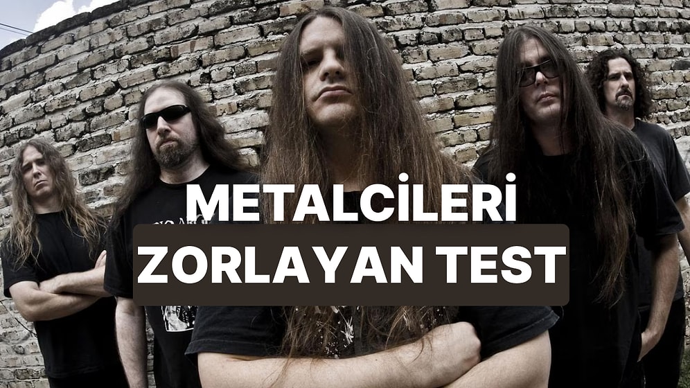 Bu Doğru/Yanlış Testi Metal Müzik Bilgini Fena Zorlayacak!