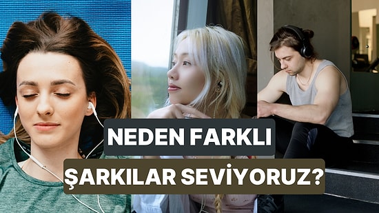 Neden Herkes Aynı Şarkıyı Sevmez?