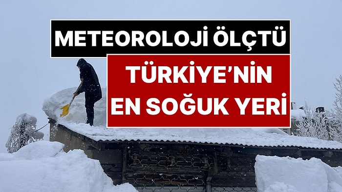 Türkiye’nin En Soğuk Yeri Belli Oldu: Termometreler Eksi 33 Dereceyi Gördü