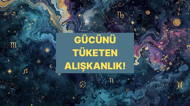 Burcuna Göre Seni Sessizce Tüketen Alışkanlık!