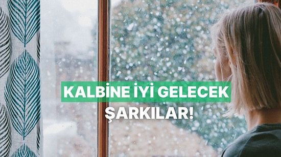 Şubat Soğuğunda Kalbini Yumuşatacak Şarkılar