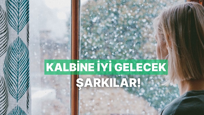 Şubat Soğuğunda Kalbini Yumuşatacak Şarkılar