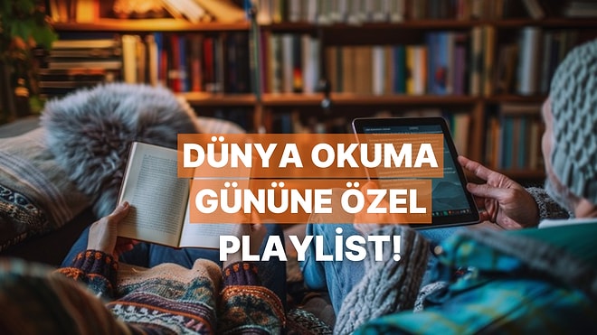 7 Şubat Dünya Okuma Gününe Özel Okuma Playlisti