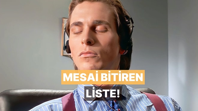 Çalışırken Mesainin Hızlı Bitmesini Sağlayan 10 Parça