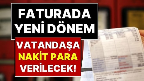 Doğal Gaz Faturalarında Yeni Dönem Geliyor: Vatandaşa Fatura Karşılığı Nakit Para Verilecek!