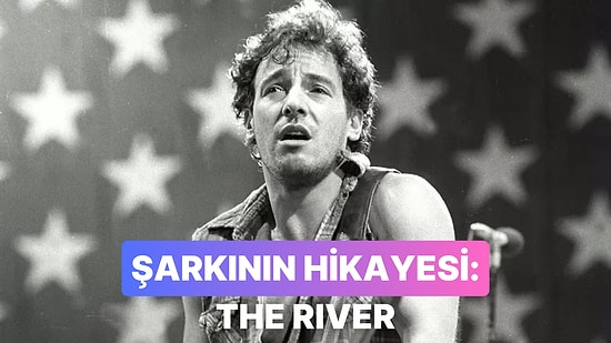 Amerikan Rüyasının Dağılışını Anlatan O Şarkı: The River