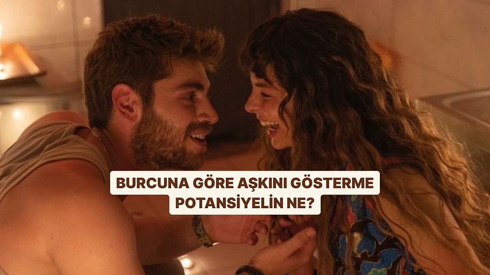 Burcuna Göre Aşkını Gösterme Potansiyelin Ne?