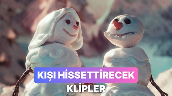 Kış Ayını Evinizde Hissetmenizi Sağlayacak 10 Müzik Klibi
