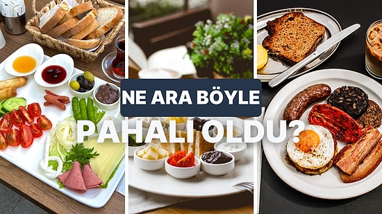 Bu Kahvaltı Tabaklarının Fiyatlarını Doğru Tahmin Edebilecek misin?