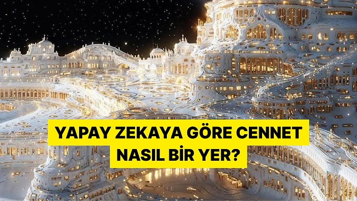 Yapay Zekanın "Cennetin Sızdırılan Görüntüleri" Olarak Oluşturduğu Görsel Viral Oldu